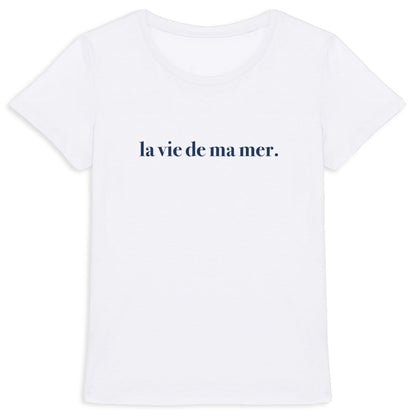 T-shirt la vie de ma mer Original