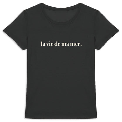 T-shirt la vie de ma mer Original