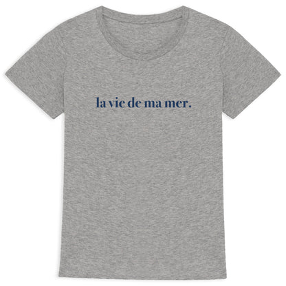T-shirt la vie de ma mer Original