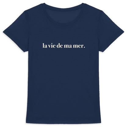 T-shirt la vie de ma mer Original