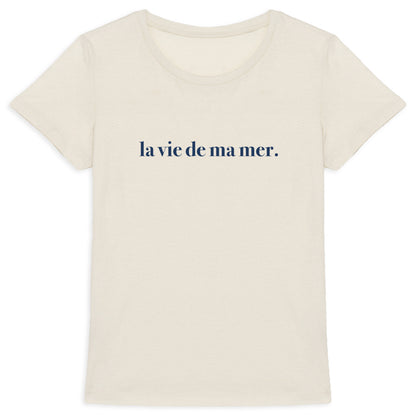 T-shirt la vie de ma mer Original